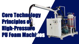 Core Technology Principles of High-Pressure Foaming Machines