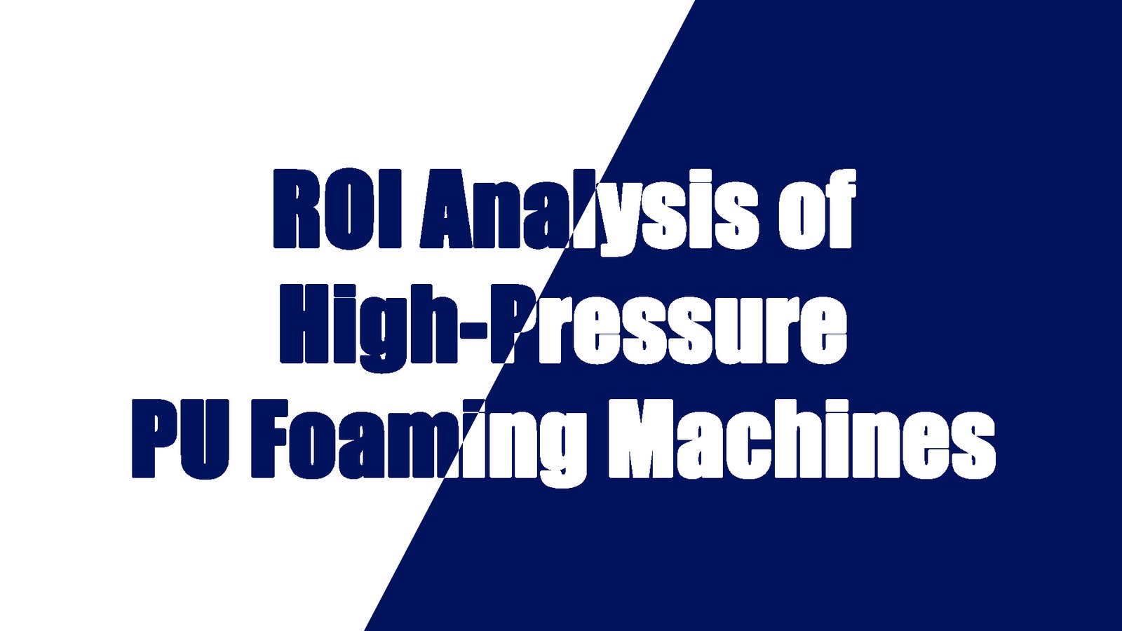 ROI Analysis of High-Pressure Foaming Machines