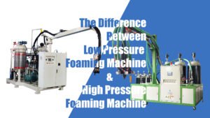 The Difference between high preasure foam machine & low pressure foam machine