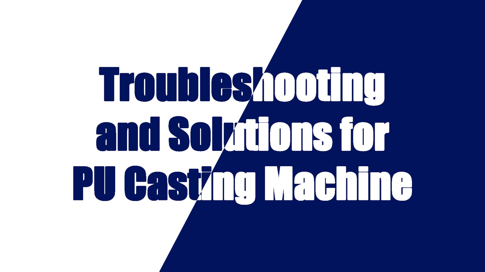 Troubleshooting and Solutions for Elastomer Equipment